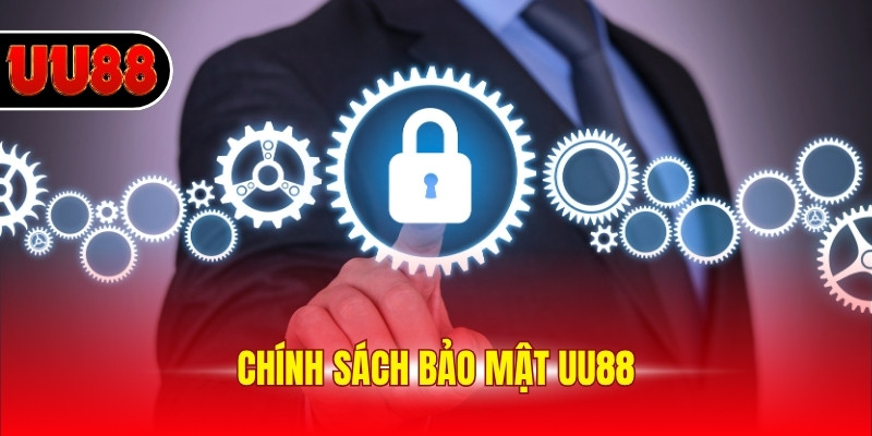 Chính Sách Bảo Mật UU88 Và Những Điều Khoản Mới Nhất 2025