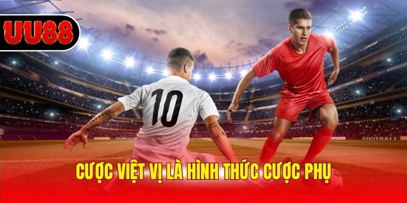 Cược việt vị là hình thức cược phụ không quan tâm tới bàn thắng