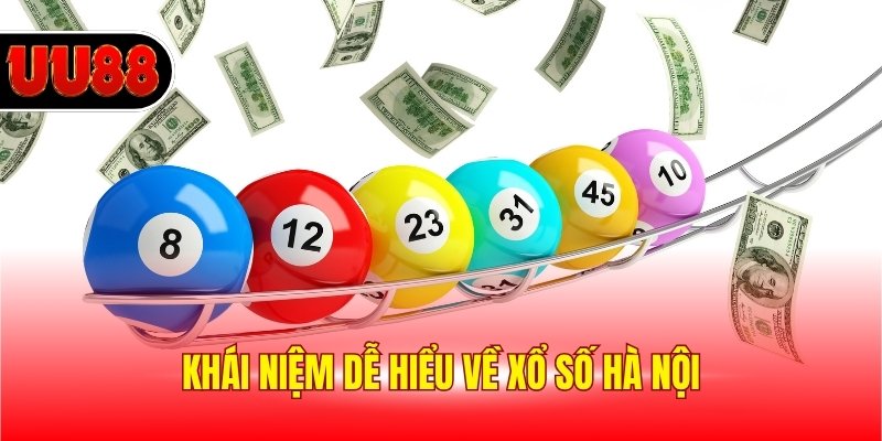 Khái niệm dễ hiểu về xổ số Hà Nội