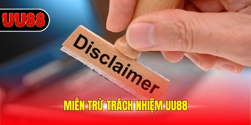 Miễn Trừ Trách Nhiệm UU88 - Điều Khoản Hoạt Động 2025
