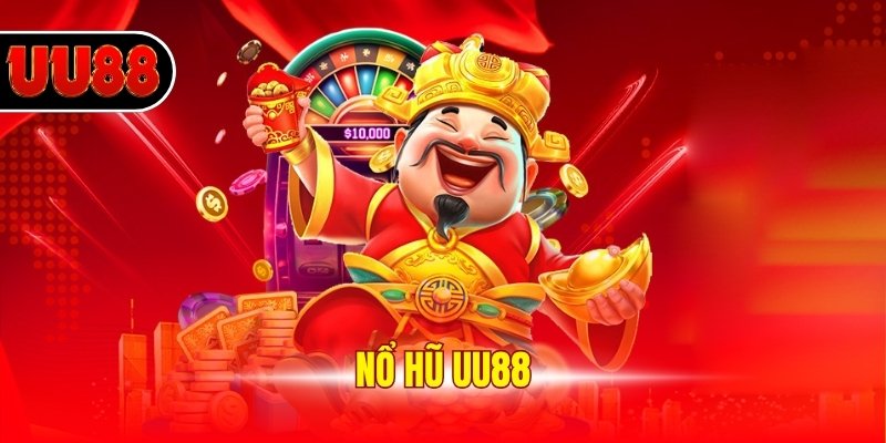 Nổ Hũ UU88 - Quay Thưởng Nhận Jackpot Khủng Mỗi Ngày