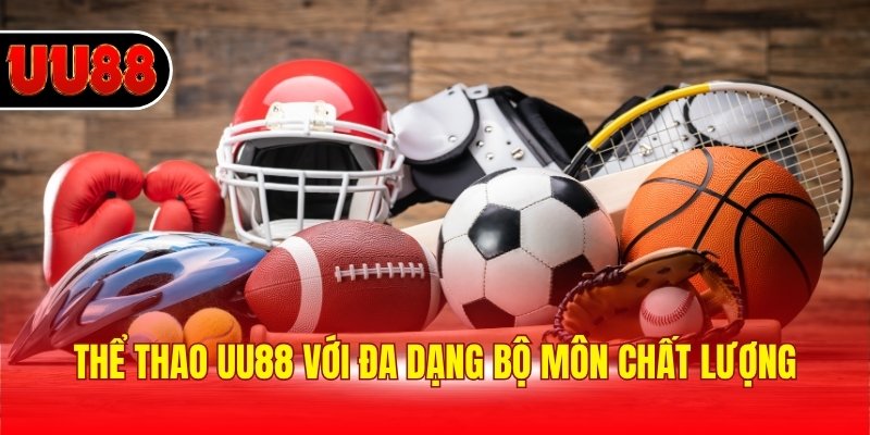 Thể thao UU88 với đa dạng bộ môn chất lượng