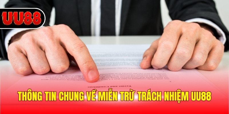 Thông tin chung về miễn trừ trách nhiệm UU88