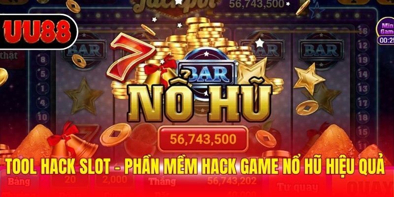 Tool Hack Slot - Phần Mềm Hack Game Nổ Hũ Hiệu Quả